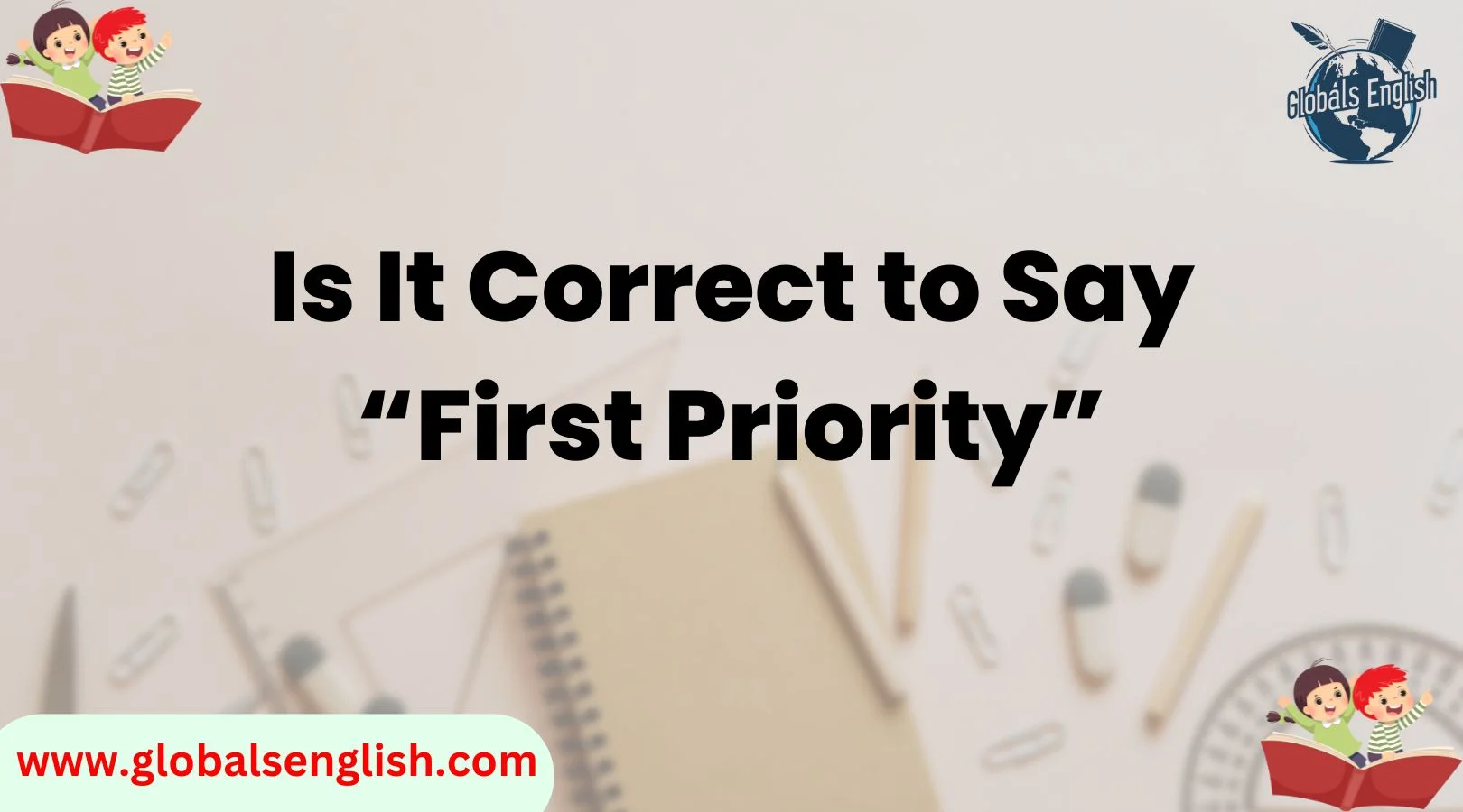 Is It Correct to Say “First Priority”