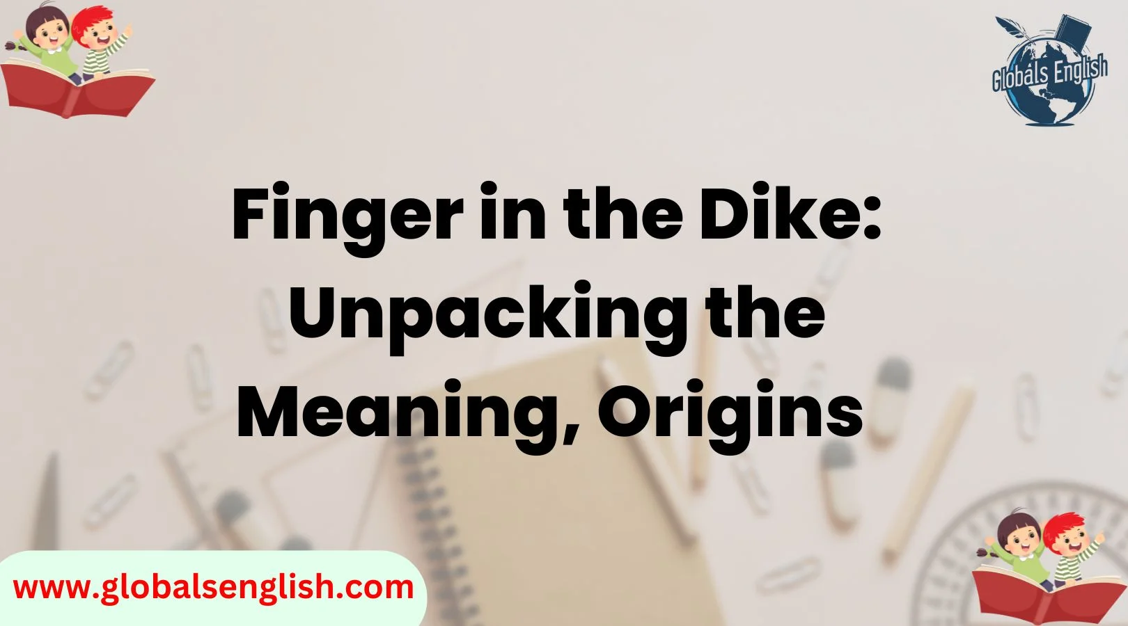 Finger in the Dike: Unpacking the Meaning, Origins 